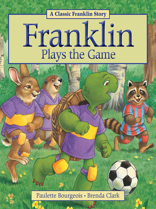 Title details for Franklin Plays the Game by Paulette Bourgeois - Available